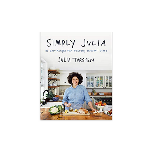 Simply Julia Healthy Comfort Food Cookbook