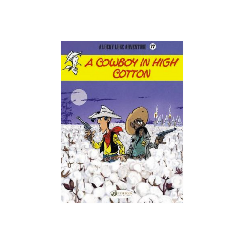 Lucky Luke Vol 77: A Cowboy in High Cotton