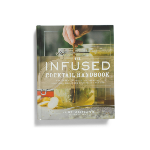 The Infused Cocktail Cookbook