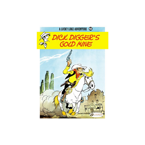 Lucky Luke Vol 48: Dick Digger's Gold Mine